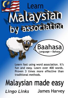 Learn Malaysian by Association - Lingo Links: The Easy Playful Way to Learn a New Language. - Harvey, James S