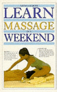 Learn Massage in a Weekend - Lacroix, Nitya