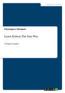 Learn Python. The Easy Way: Through Examples