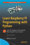 Learn Raspberry Pi Programming with Python: Learn to Program on the World's Most Popular Tiny Computer