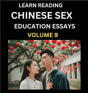 Learn Reading Chinese Sex Education Essays (Part 9) - Short Essays on Sex, Sexuality & Gender Issues, Improve Personal Growth and Development, Sex Education, A Collection of Short Essays in Chinese and English, Learn Mandarin Chinese while Reading...