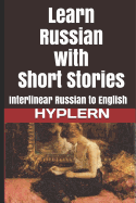 Learn Russian with Short Stories: Interlinear Russian to English