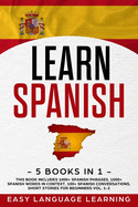 Learn Spanish: 5 Books In 1: This Book Includes 1000+ Spanish Phrases, 1000+ Spanish Words In Context, 100+ Spanish Conversations, Short Stories For Beginners Vol. 1-2