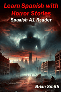 Learn Spanish with Horror Stories: Spanish A1 Reader