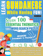 Learn Sundanese While Having Fun! - Advanced: Intermediate to Practiced - Study 100 Essential Thematics with Word Search Puzzles - Vol.1