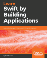 Learn Swift by Building Applications