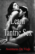 Learn Tantric Sex: Using Tantra to Increase Sexual Pleasure