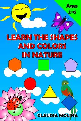 Learn the Shapes and Colors in nature - Molina, Claudia