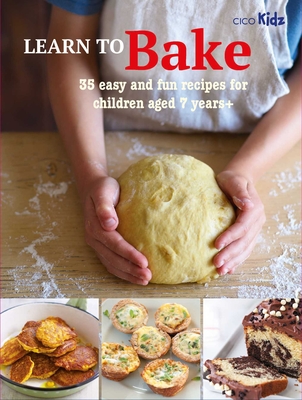 Learn to Bake: 35 Easy and Fun Recipes for Children Aged 7 Years + - Akass, Susan