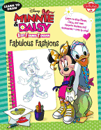 Learn to Draw Disney Minnie & Daisy Best Friends Forever: Fabulous Fashions - Learn to Draw Minnie, Daisy, and Their Favorite Fashions and Accessories - Step by Step!