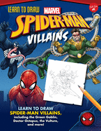 Learn to Draw Marvel Spider-Man Villains: Learn to Draw Spider-Man Villains, Including the Green Goblin, Doctor Octopus, the Vulture, and More!