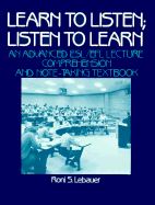 Learn to Listen, Listen to Learn: An Advanced ESL/Efl Lecture Comprehension and Note-Taking Textbook