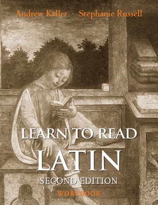 Learn to Read Latin, Second Edition (Workbook) - Keller, Andrew, and Russell, Stephanie