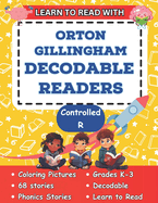 Learn to Read with Orton Gillingham Decodable Readers: Orton Gillingham Coloring Book Phonics Readers for Kindergarten, First Grade, Second Grade and Third Grade