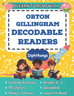 Learn to Read with Orton Gillingham Decodable Readers: Orton Gillingham Phonics Readers for Kindergarten, First Grade, Second Grade and Kids with Dyslexia