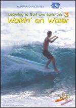 Learn to Surf, Vol. 3: Walkin on Water