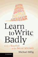 Learn to Write Badly: How to Succeed in the Social Sciences
