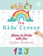 Learn to Write with Fun - The ABC Kids Corner Age 4 +: A Practical Workbook With Pen Control, Dotted Lines to Trace Both Letters and Shapes, Play Mazes and Word search and More