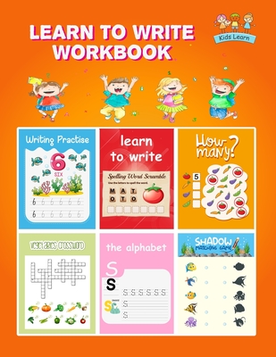 Learn to Write Workbook: Practice for Kids with Pen Control, Line Tracing, Letters, and More! (Kids coloring activity books) - Radke, Crystal, and Heart, Evan