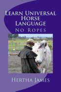 Learn Universal Horse Language: No Ropes