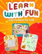 Learn With Fun Activity Book For Kids: Word Search Puzzle, Crossword Puzzle and Mazes On Different Theme With Coloring Activity