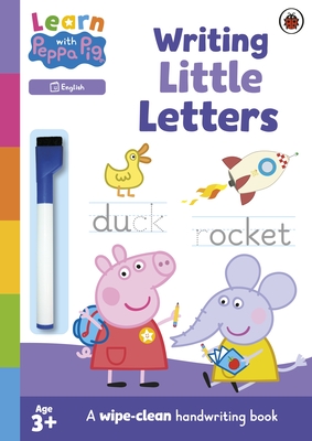 Learn with Peppa: Writing Little Letters: Wipe-Clean Activity Book - Peppa Pig, and Blyth, Sheilagh (Contributions by), and Dubiel, Jan (Contributions by)