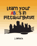 Learn your ABC's in Pittsburghese