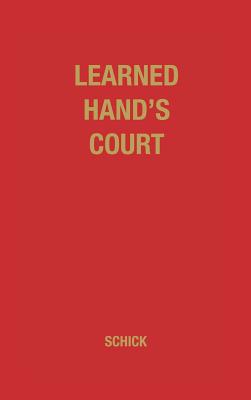 Learned Hand's Court. - Schick, Marvin, Professor, and Unknown