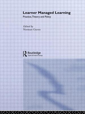 Learner Managed Learning: Practice, Theory and Policy - Graves, Norman (Editor)