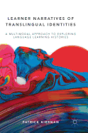 Learner Narratives of Translingual Identities: A Multimodal Approach to Exploring Language Learning Histories