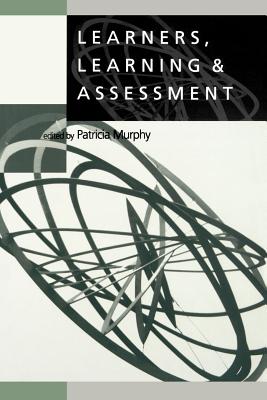 Learners, Learning & Assessment - Murphy, Patricia F (Editor)