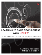 Learning 2D Game Development with Unity: A Hands-On Guide to Game Creation
