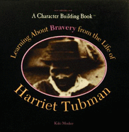 Learning about Bravery from the Life of Harriet Tubman