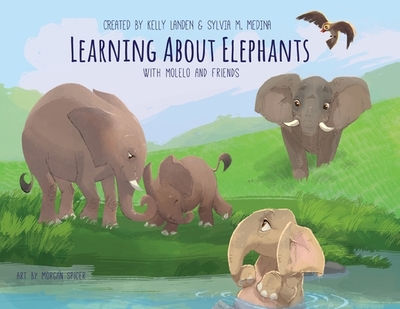 Learning About Elephants - Paperback: Environmental Heroes Series - Medina, Sylvia M, and Landen, Kelly, and Spicer, Morgan