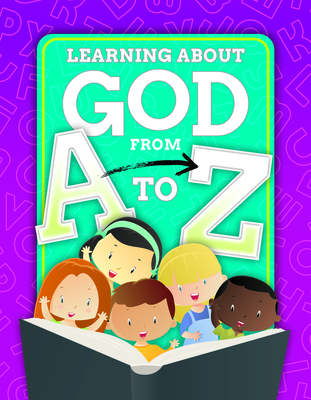 Learning about God from A to Z - Erickson, Mary E