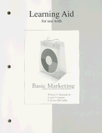 Learning Aid for Use with Basic Marketing: A Marketing Strategy Planning Approach