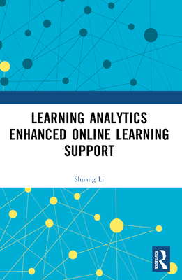 Learning Analytics Enhanced Online Learning Support - Li, Shuang