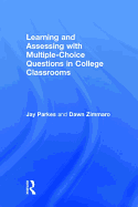 Learning and Assessing with Multiple-Choice Questions in College Classrooms