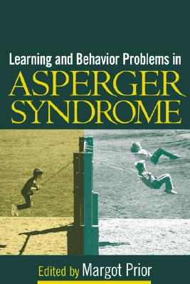 Learning and Behavior Problems in Asperger Syndrome - Prior, Margot, PhD (Editor)