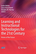 Learning and Instructional Technologies for the 21st Century: Visions of the Future