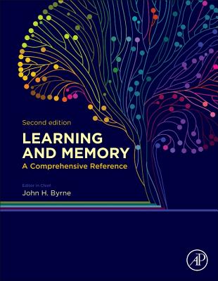 Learning and Memory: A Comprehensive Reference - Byrne, John H. (Editor-in-chief)