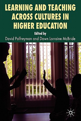 Learning and Teaching Across Cultures in Higher Education - Palfreyman, David, Dr. (Editor), and McBride, D (Editor)