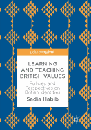 Learning and Teaching British Values: Policies and Perspectives on British Identities