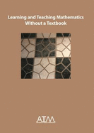 Learning and Teaching Mathematics Without a Textbook