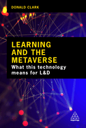 Learning and the Metaverse: What this Technology Means for L&D