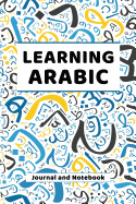 Learning Arabic Journal and Notebook: A modern resource for beginners and students learning Arabic