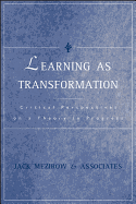 Learning as Transformation: Critical Perspectives on a Theory in Progress