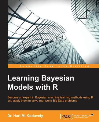 Learning Bayesian Models with R - Koduvely, Dr. Hari M.