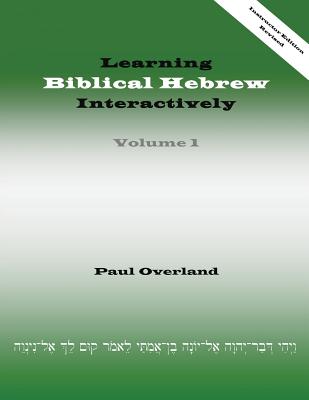 Learning Biblical Hebrew Interactively, I (Instructor Edition, Revised) - Overland, Paul