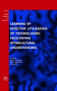 Learning by Effective Utilization of Technologies: Facilitating Intercultural Understanding - Mizoguchi, Riichiro (Editor)